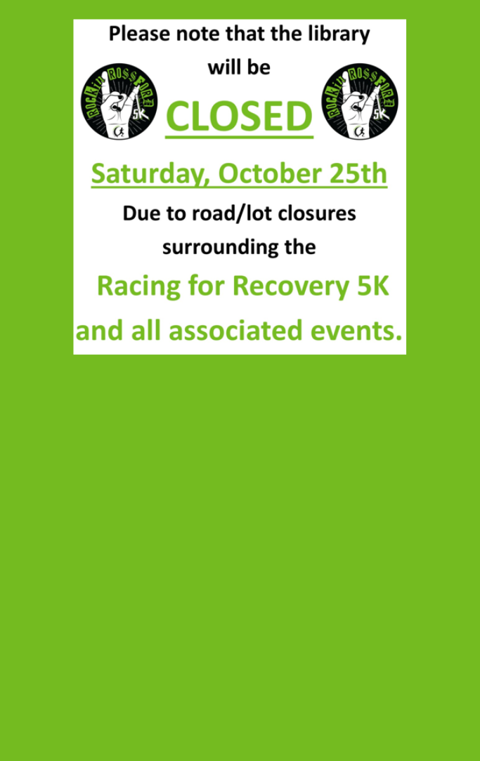 Image talking about library closure for Racing for Recovery on Saturday, October 25th due to road/lot closures with Race for Recovery logo
