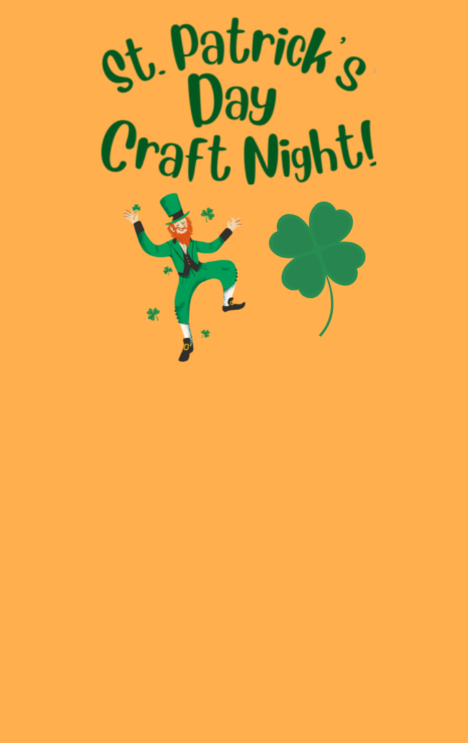 St. Patrick's Day Craft Night! above a dancing leprechaun and 4 leaf clover