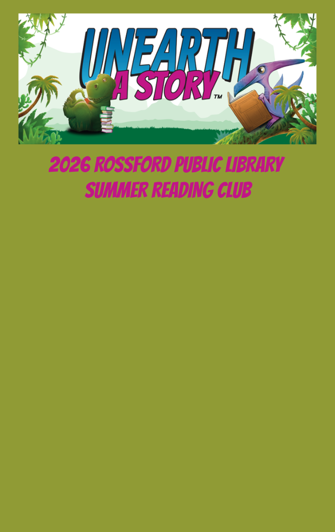 Clipart of the Summer Reading Club logo "Unearth a Story" with dinosaurs reading in a jungle setting and 2026 Rossford Public Library Summer Reading Club