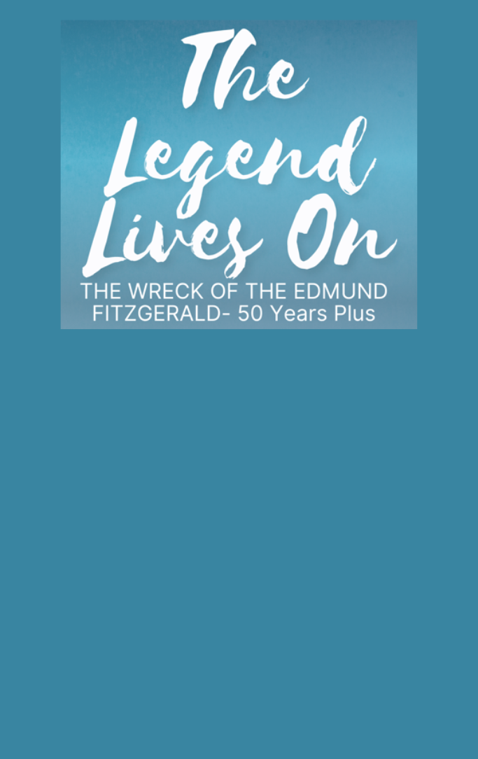 The Legend Lives On: The Wreck of the Edmund Fitzgerald - 50 years plus
