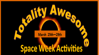 Totality Aweseome Space Week activities with eclipse image