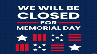 We will be closed for Memorial Day with stars and stripes